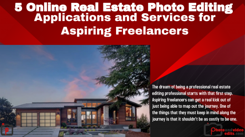 5 Online Real Estate Photo Editing Applications and Services for Aspiring Freelancers