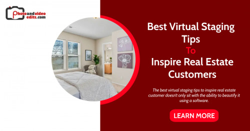 Learn more: https://www.photoandvideoedits.com/blog/best-virtual-staging-tips-to-inspire-real-estate-customers