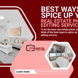 Best-Ways-to-Spice-Up-Your-Real-Estate-Photo-Editing-Services