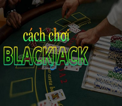 Cach choi Blackjack 1