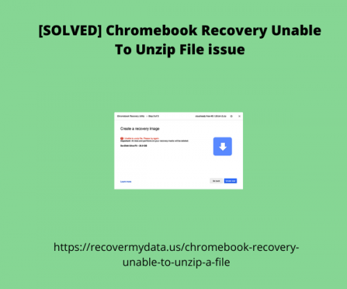 Chromebook Recovery Unable To Unzip File issue