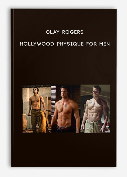 Clay Rogers Hollywood Physique For Men