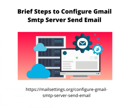 Configure Gmail Smtp Server Send Email