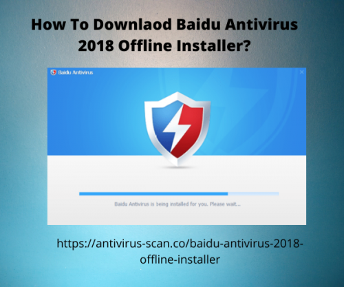 Downlaod Baidu Antivirus 2018 Offline Installer