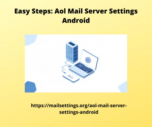 Easy Steps Aol Mail Server Settings Android