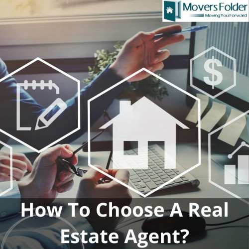 First, Look at the agent’s track records and then make sure you look at properties the agent has sold newly. Ask for the hard facts, sale prices, time on market etc. Inquire about what is currently available in the market at your budget.

Read the Full Article here:
https://www.moversfolder.com/moving-tips/how-to-choose-a-real-estate-agent
(Or) Call Us @ Toll-Free# 1-866-288-3285.