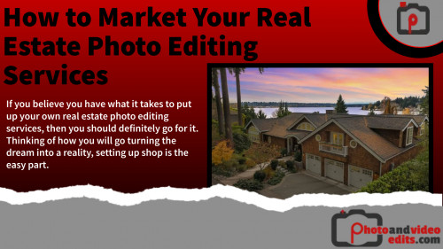 How to Market Your Real Estate Photo Editing Services