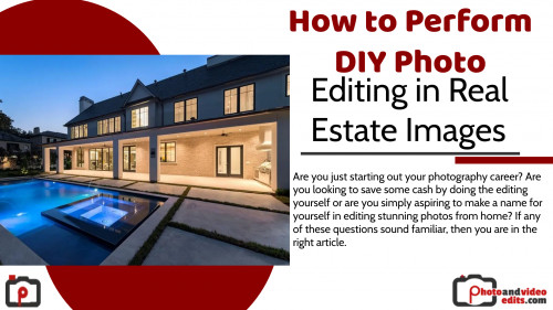 How to Perform DIY Photo Editing in Real Estate Images