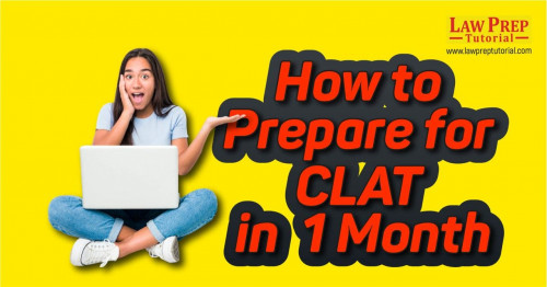 How-to-prepare-for-CLAT-in-1-Month.jpg