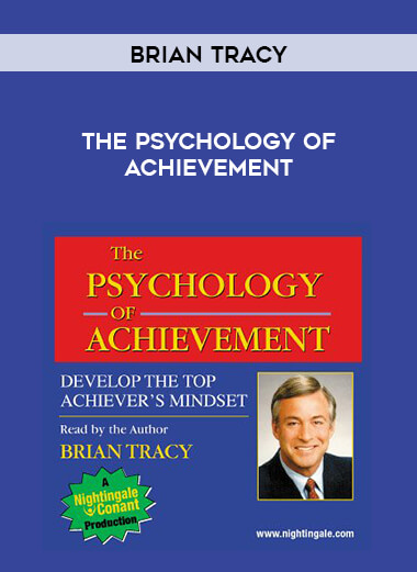 Brian Tracy - The Psychology Of Achievement - Online Courses Marketplace