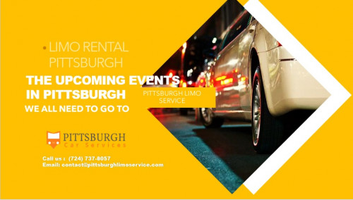 Limo-Rental-Pittsburgh---The-Upcoming-Events-in-Pittsburgh-We-All-Need-to-Go-To80b7157cc597b36a.jpg