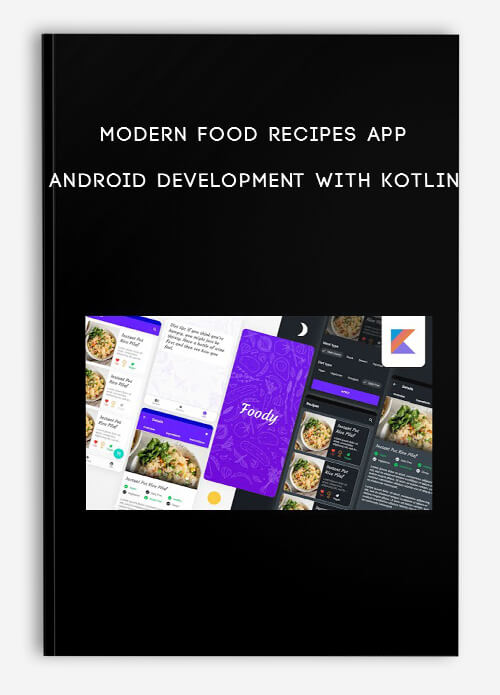 Modern Food Recipes App Android Development With Kotlin Loyal Vincourse