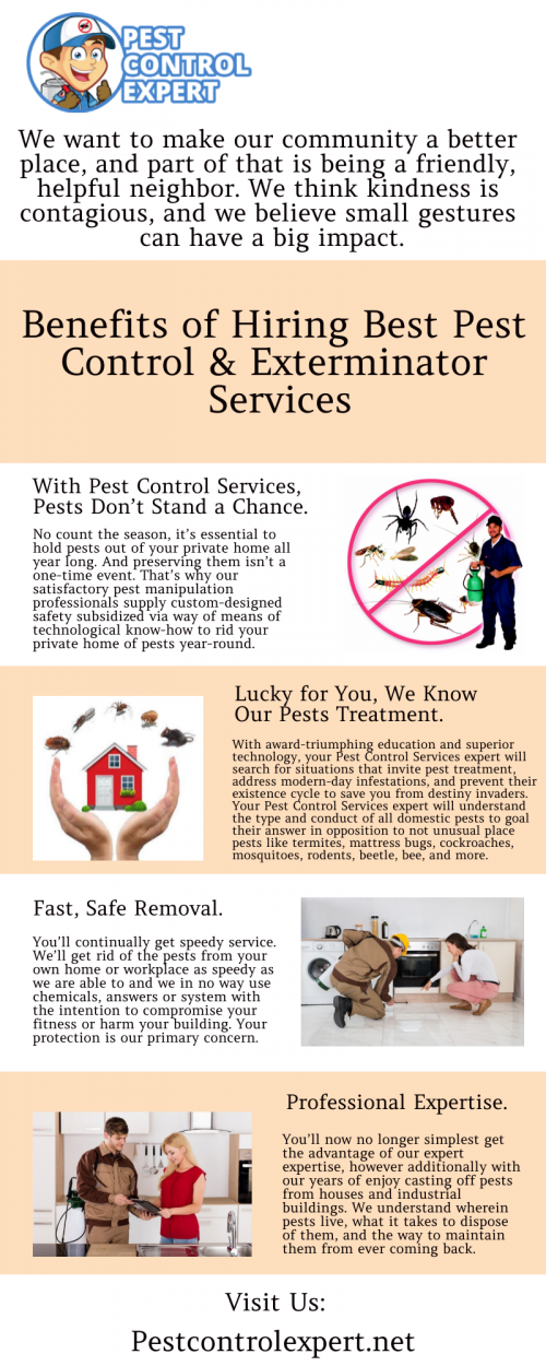 We want to make our community a better place, and part of that is being a friendly, helpful neighbor. We think kindness is contagious, and we believe small gestures can have a big impact. To know more visit here: https://pestcontrolexpert.net/