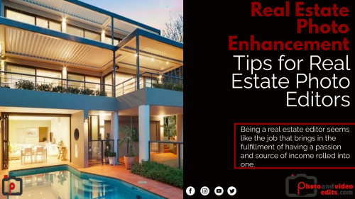 Real Estate Photo Enhancement Tips for Real Estate Photo Editors