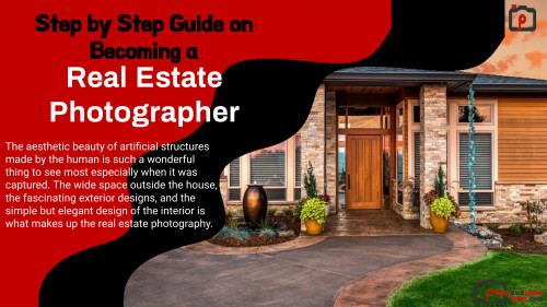 Step by Step Guide on Becoming a Real Estate Photographer