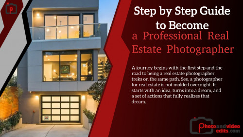 Step by Step Guide to Become a Professional Real Estate Photographer