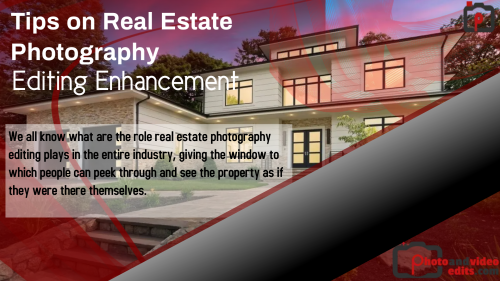 Tips on Real Estate Photography Editing Enhancement