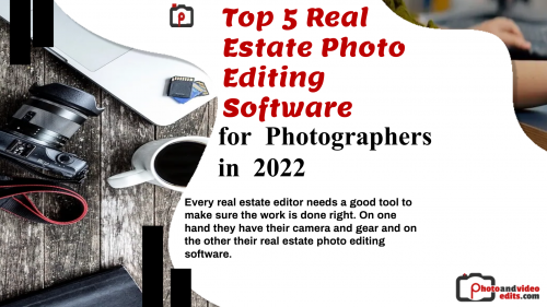 Top 5 Real Estate Photo Editing Software for Photographers in 2022