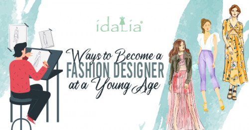 Ways to Become a Fashion Designer at a Young Age