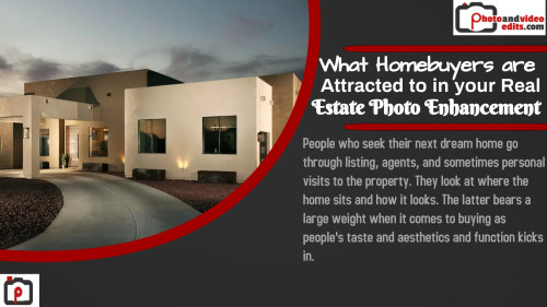 What Homebuyers are Attracted to in Your Real Estate Photo Enhancements