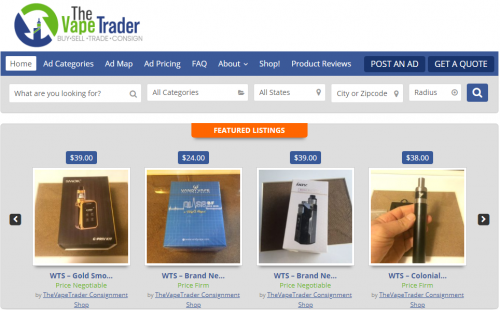 The vape equipment marketplace. Buy, sell, trade, pawn, or consign new and used vape mods, Kits, vape tanks, e-Juice and accessories.

The Vape Trader started as a simple idea: to develop an easy to use platform for Vapers to Buy, Sell and Trade new and used Vape equipment. Why? Because as avid Vape hobbyists, collectors, and traders we saw a need for this ourselves and were sure others would too. As it turns out, many in the Vape community agreed and our site quickly became the go to resource for the vaping community to Buy, Sell, and Trade Vape equipment.

#sellmyvapeonline #vapebuyselltradeinUSA #SellonlinecustommodvapeinUSA #usamadevapemodsonlineinUSA #wherecanIsellmyvapemodsinUSA #vapegearforsaleonlineinCA #highendvapemodsforsaleinUSA 

Read more:- https://thevapetrader.com/