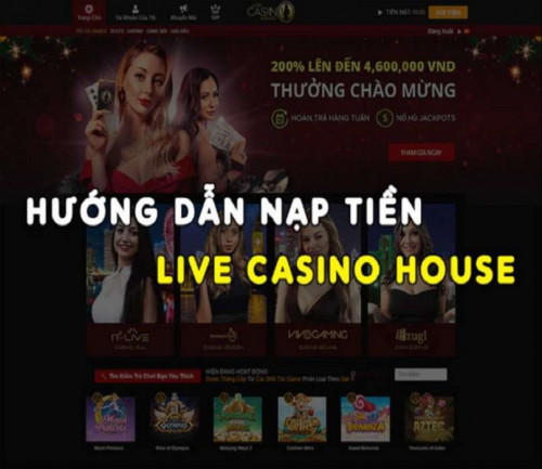 nap-tien-live-casino-house-1.jpg